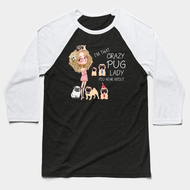 I'm That Crazy Pug Lady You Hear About Baseball T-Shirt by LotusTee